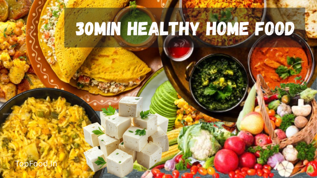 How to Cook Healthy Indian Meals in Under 30 Minutes
